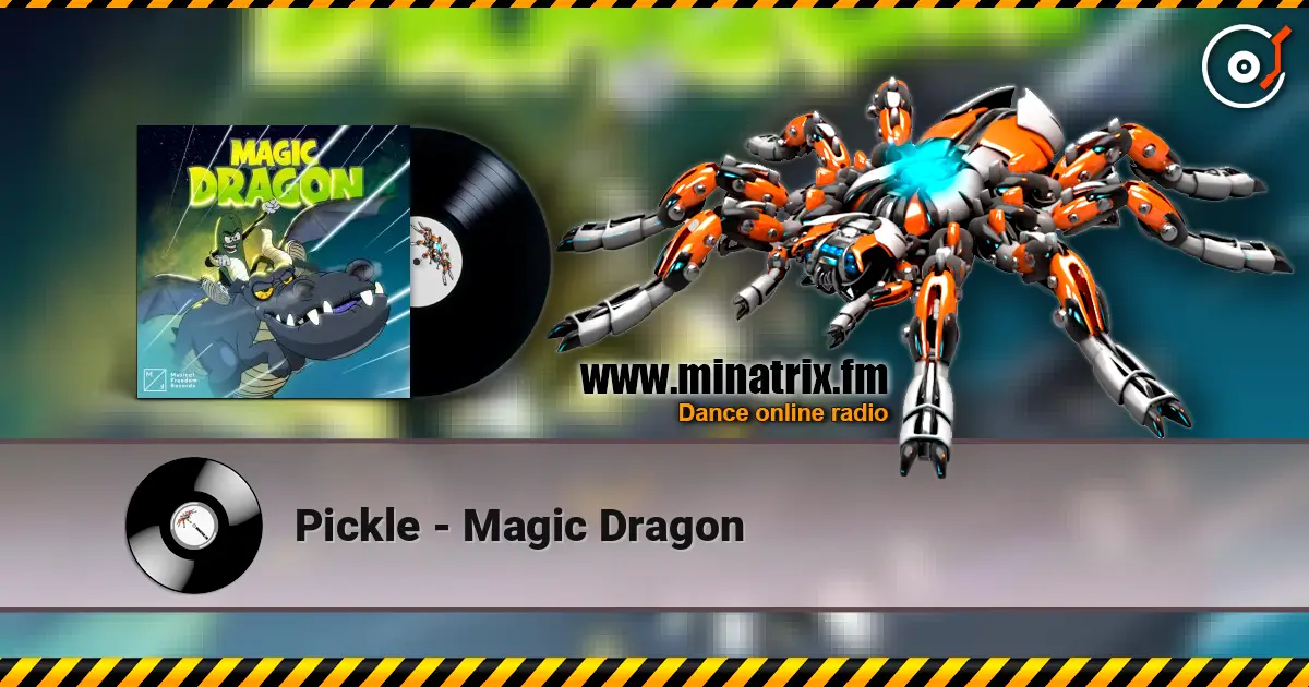 Pickle - Magic Dragon слухати онлайн у високій якості | Minatrix.FM
