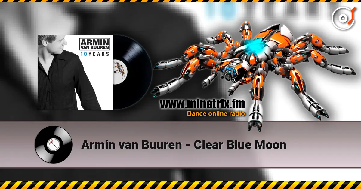 Armin van Buuren - Clear Blue Moon listen online in high quality | Minatrix.FM