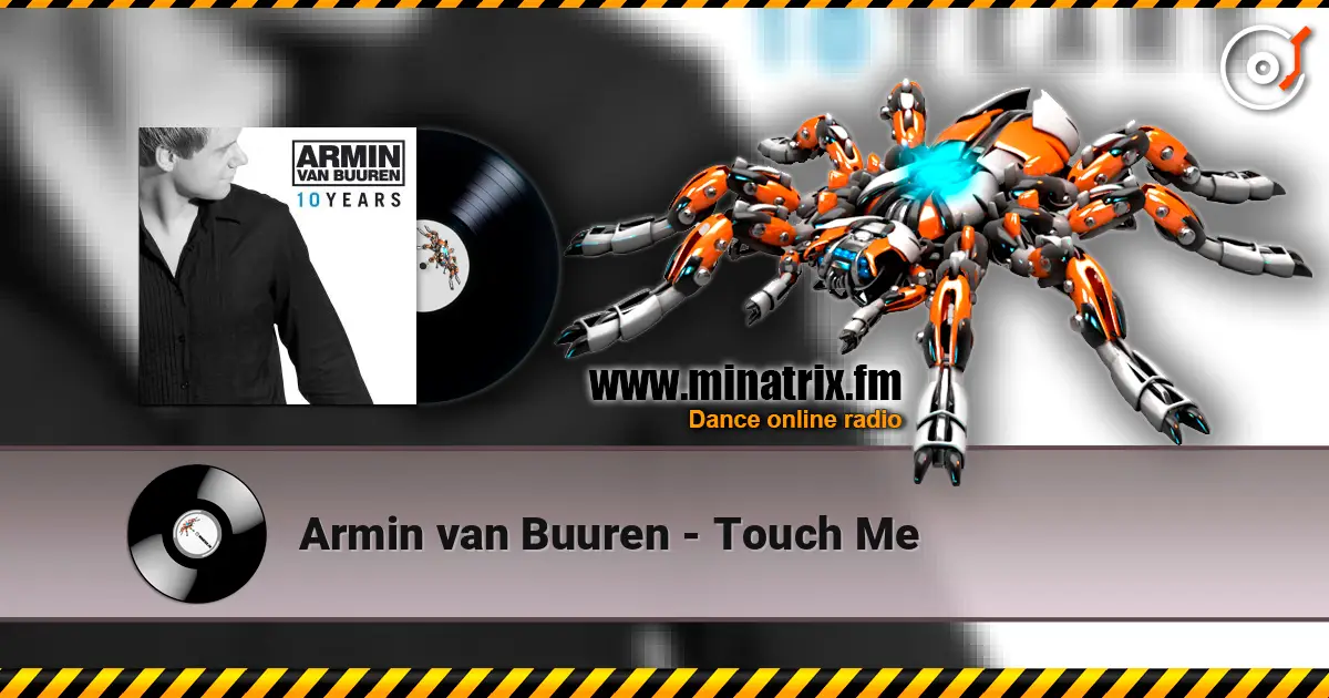 Armin van Buuren - Touch Me listen online in high quality | Minatrix.FM
