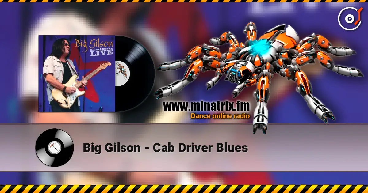 Big Gilson - Cab Driver Blues listen online in high quality | Minatrix.FM