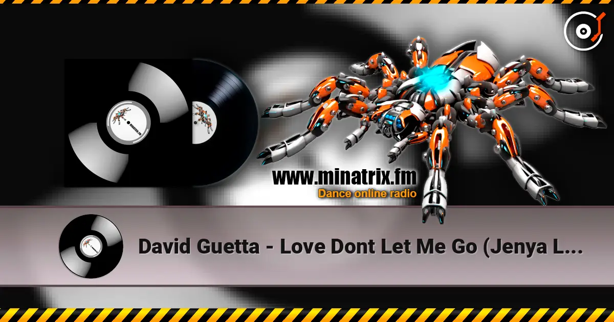 David Guetta - Love Dont Let Me Go (Jenya Lee remix) listen online in high quality | Minatrix.FM