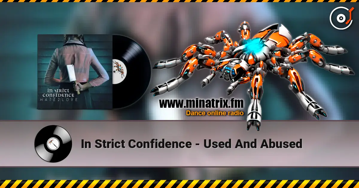 In Strict Confidence - Used And Abused слухати онлайн у високій якості | Minatrix.FM