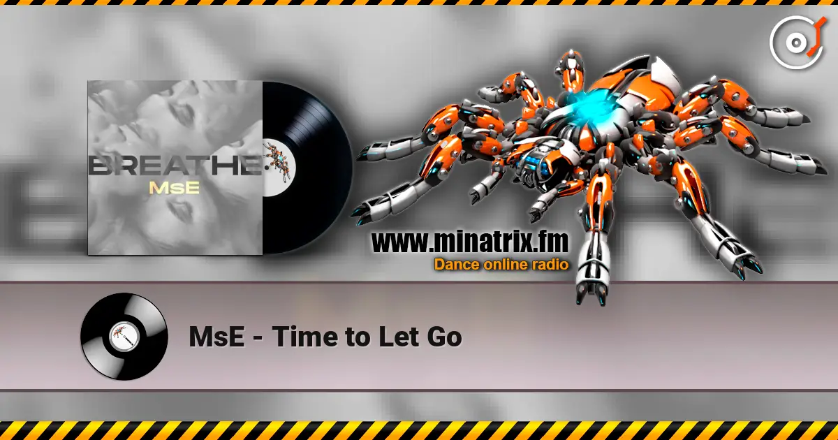 MsE - Time to Let Go listen online in high quality | Minatrix.FM