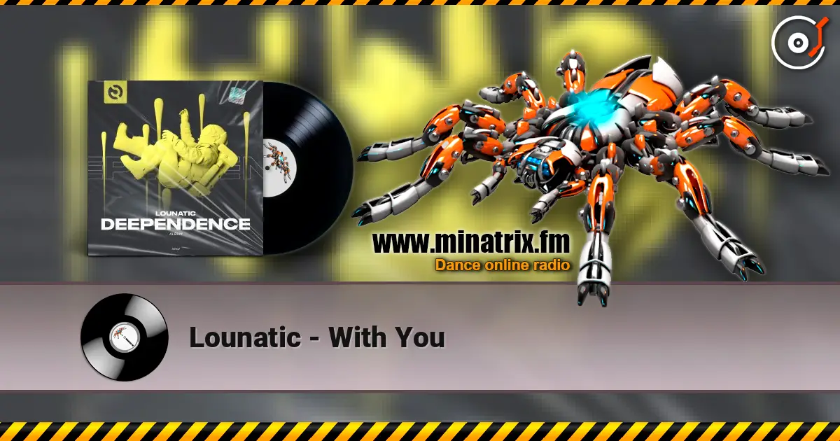 Lounatic - With You listen online in high quality | Minatrix.FM