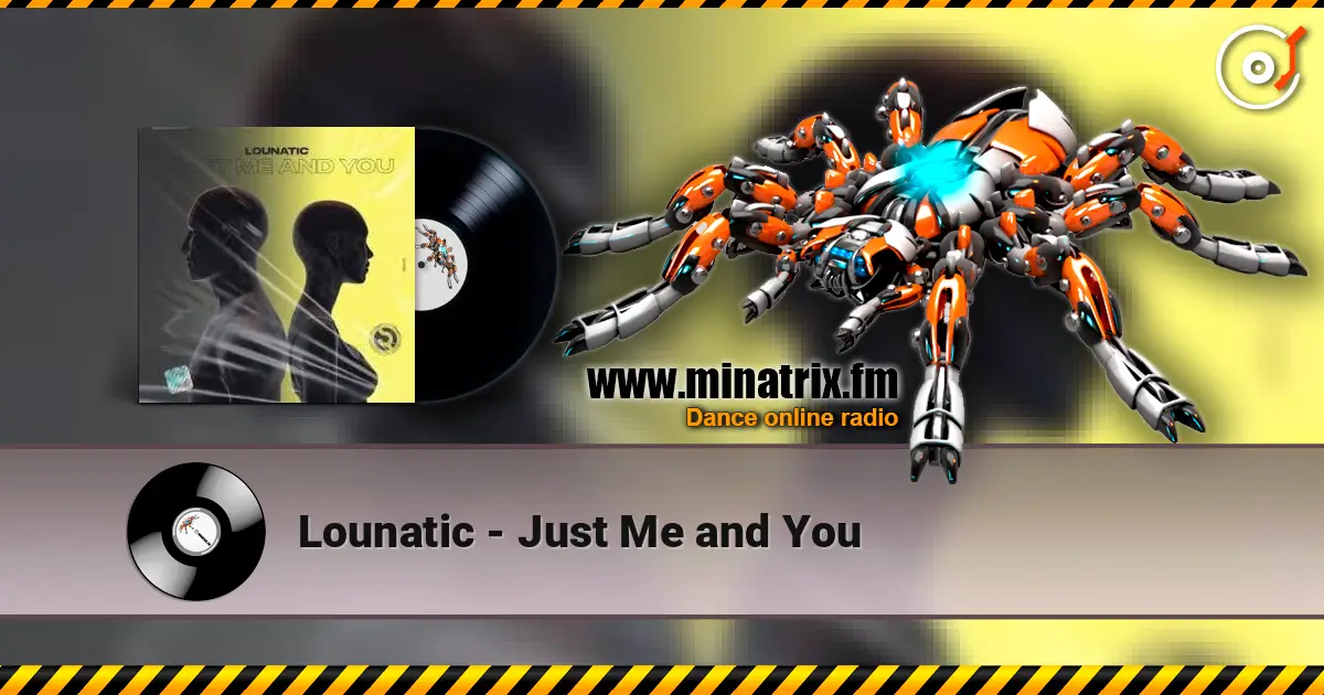 Lounatic - Just Me and You listen online in high quality | Minatrix.FM