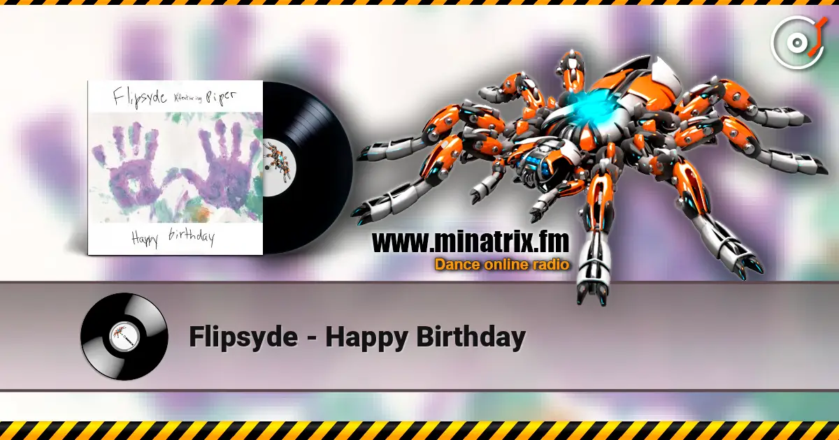 Flipsyde - Happy Birthday listen online in high quality | Minatrix.FM