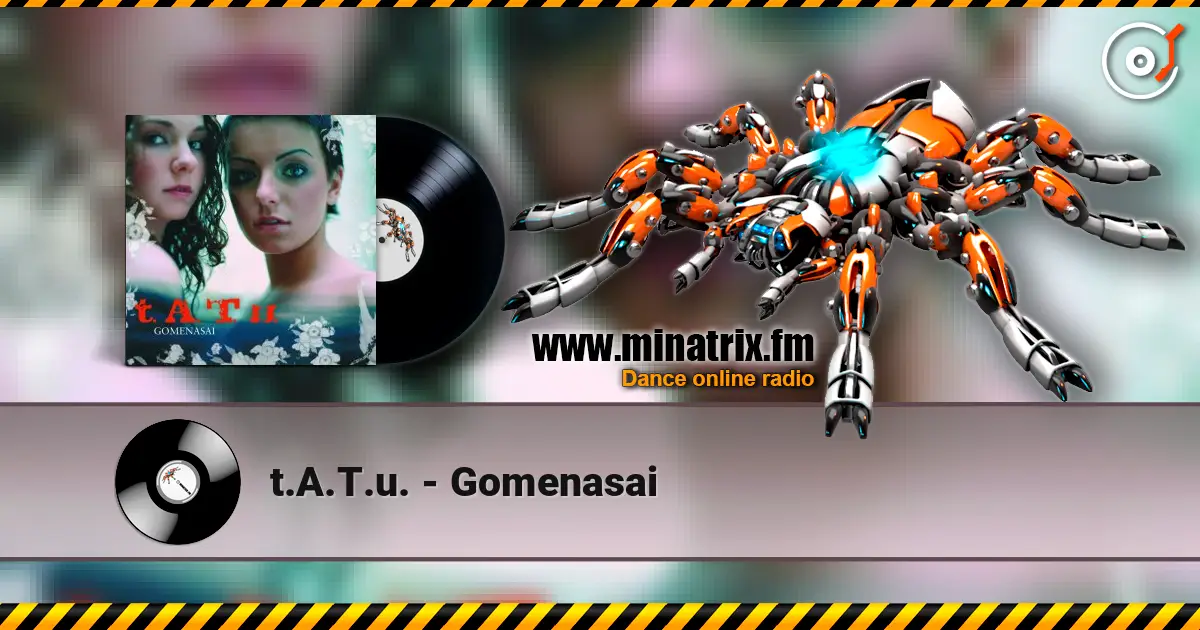 t.A.T.u. - Gomenasai listen online in high quality | Minatrix.FM