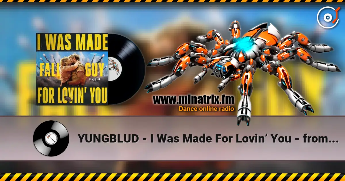 YUNGBLUD - I Was Made For Lovin’ You - from The Fall Guy listen online in high quality | Minatrix.FM