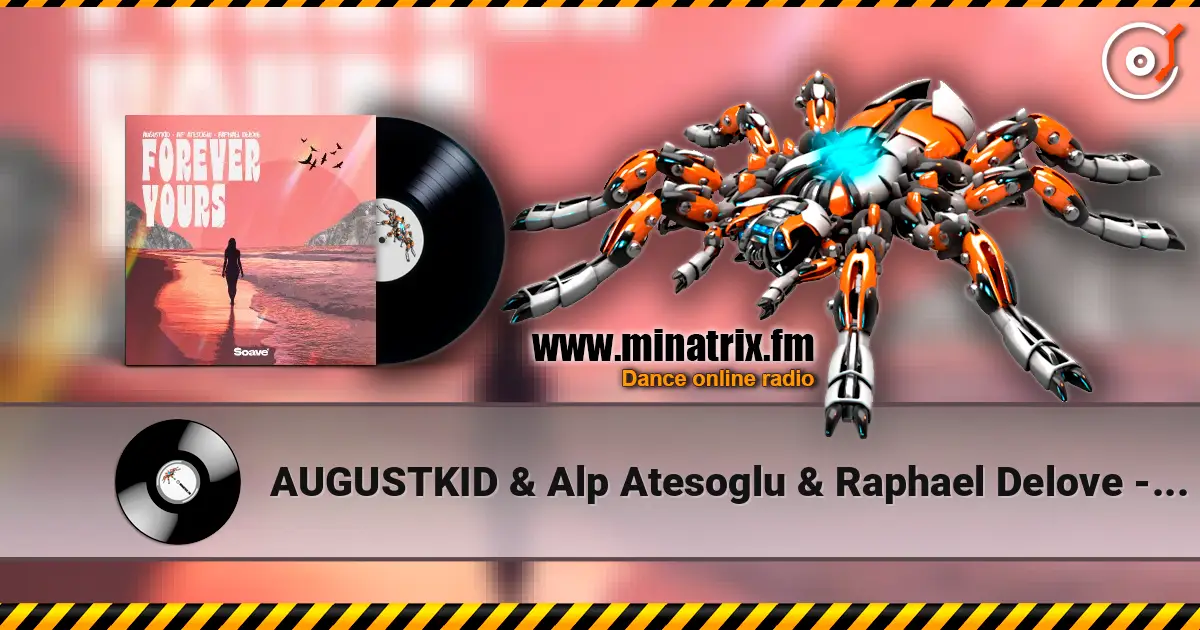AUGUSTKID & Alp Atesoglu & Raphael Delove - Forever Yours listen online in high quality | Minatrix.FM