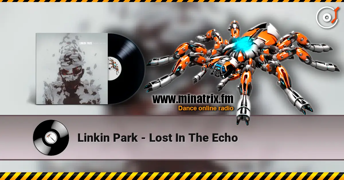 Linkin Park - Lost In The Echo слухати онлайн у високій якості | Minatrix.FM