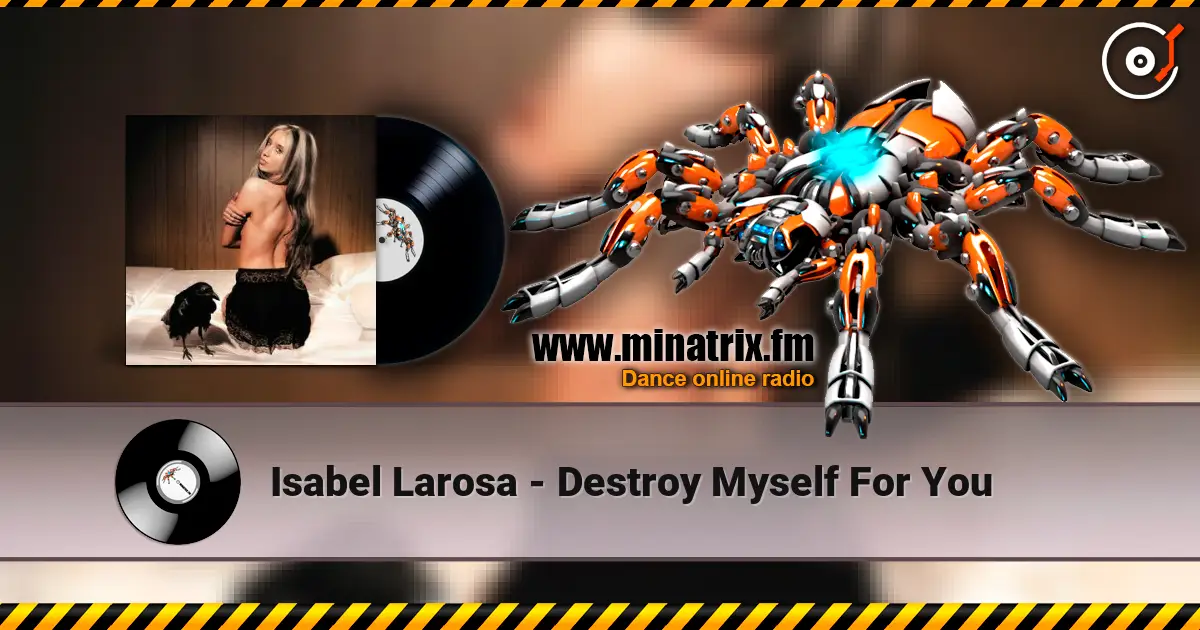 Isabel Larosa - Destroy Myself For You listen online in high quality | Minatrix.FM