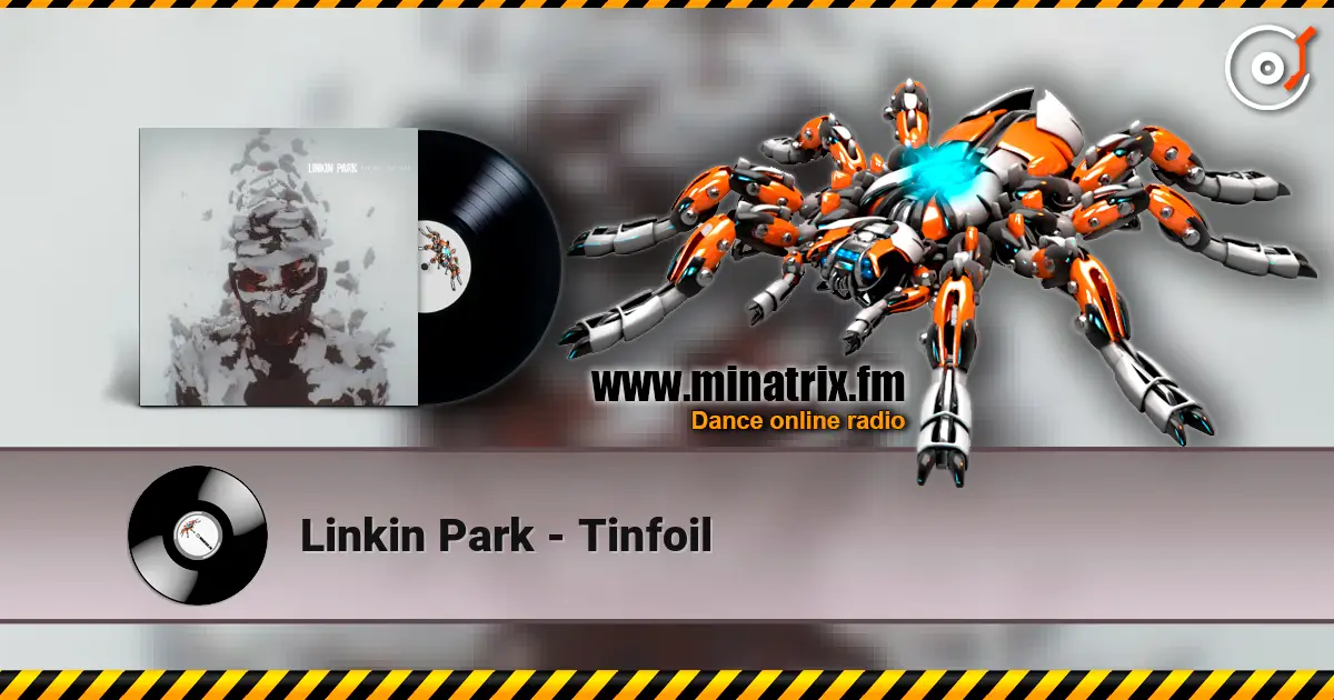 Linkin Park - Tinfoil слухати онлайн у високій якості | Minatrix.FM
