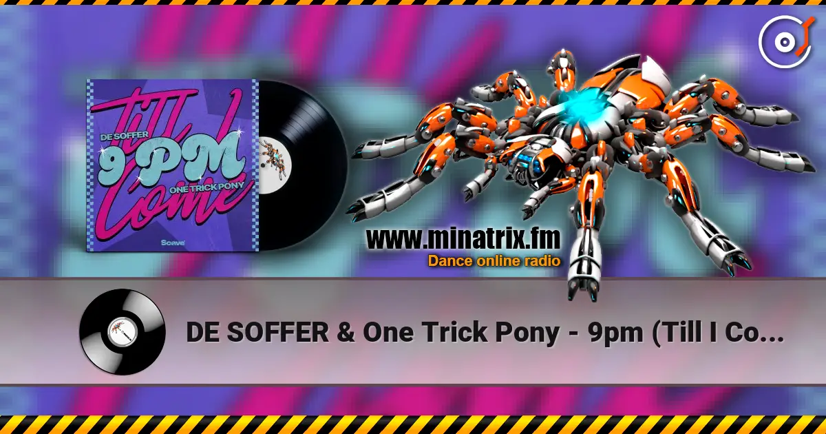 DE SOFFER & One Trick Pony - 9pm (Till I Come) listen online in high quality | Minatrix.FM