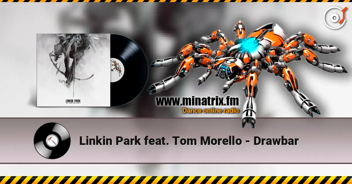 Linkin Park feat. Tom Morello - Drawbar слухати онлайн у високій якості | Minatrix.FM