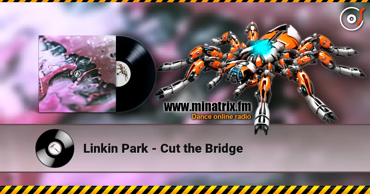Linkin Park - Cut the Bridge listen online in high quality | Minatrix.FM