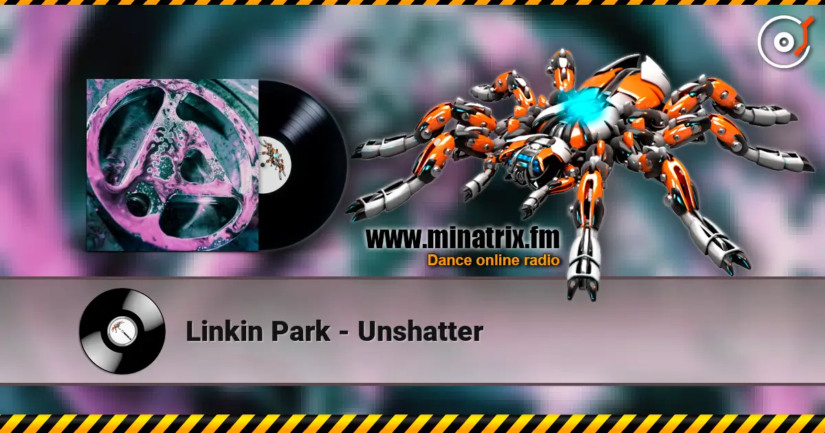 Linkin Park - Unshatter listen online in high quality | Minatrix.FM