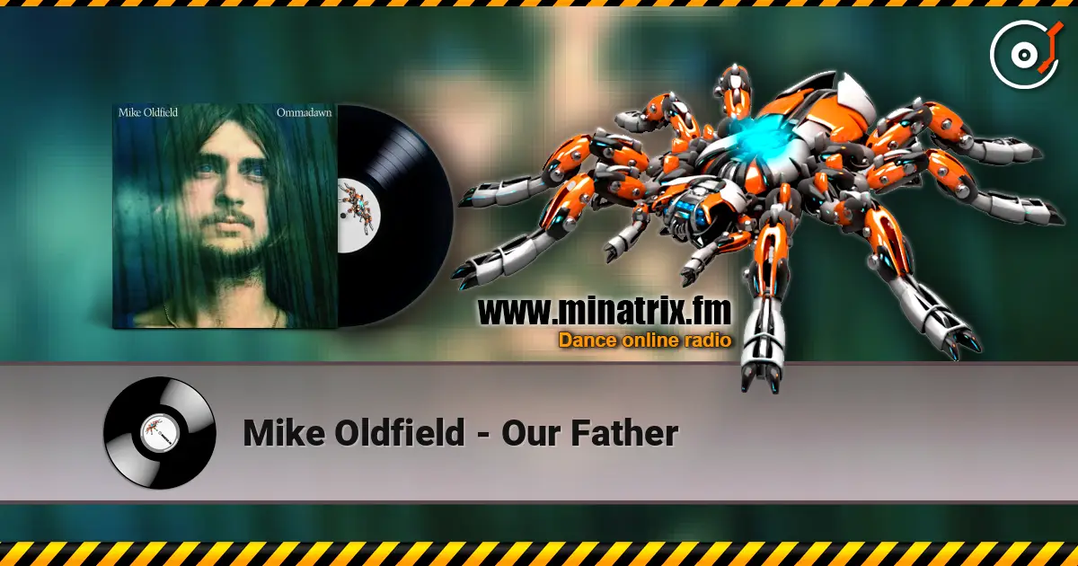 Mike Oldfield - Our Father listen online in high quality | Minatrix.FM