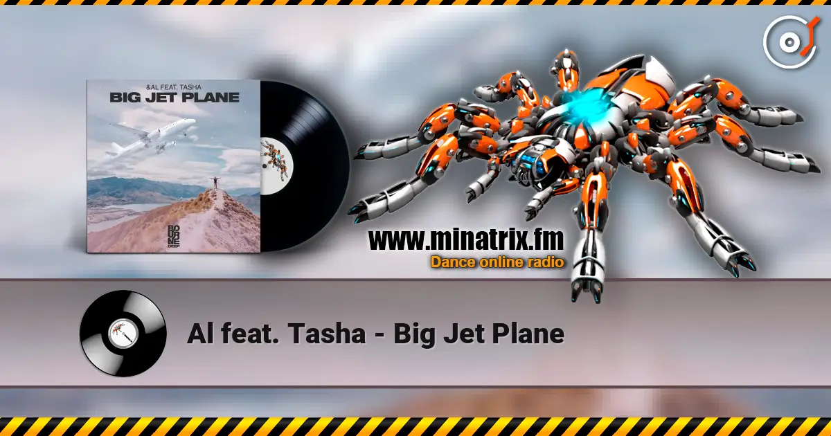 Al feat. Tasha - Big Jet Plane listen online in high quality | Minatrix.FM