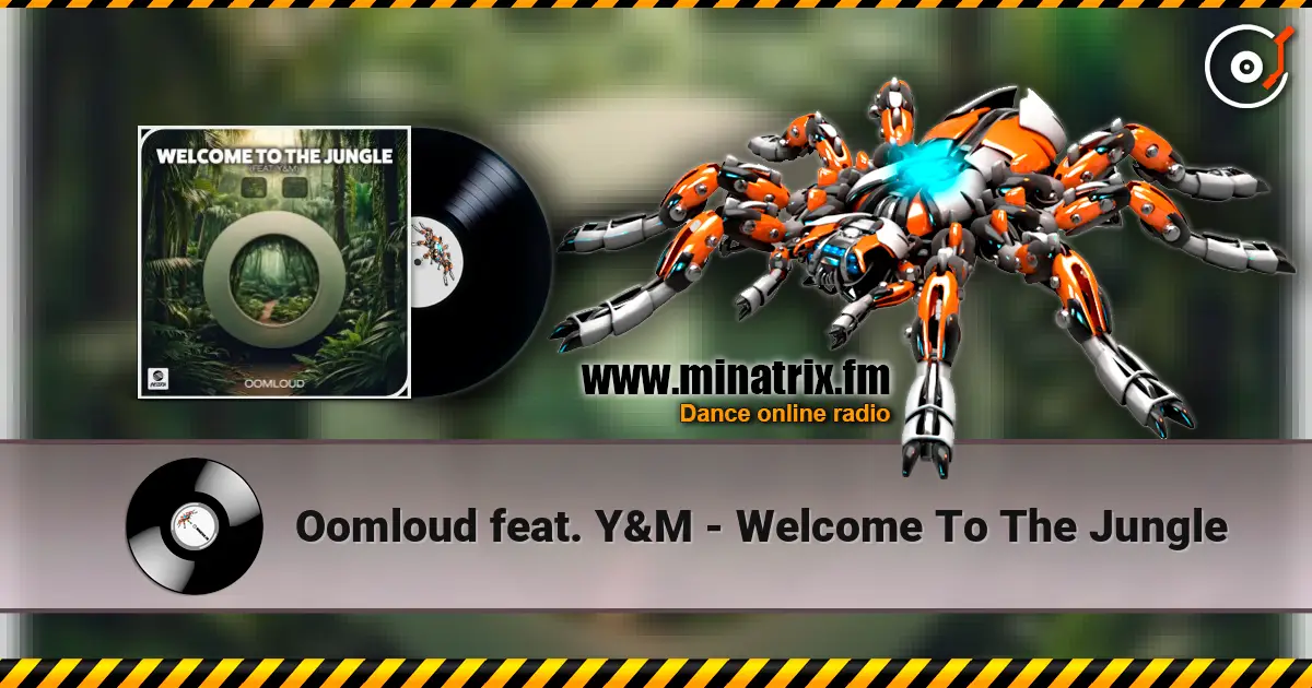 Oomloud feat. Y&M - Welcome To The Jungle listen online in high quality | Minatrix.FM