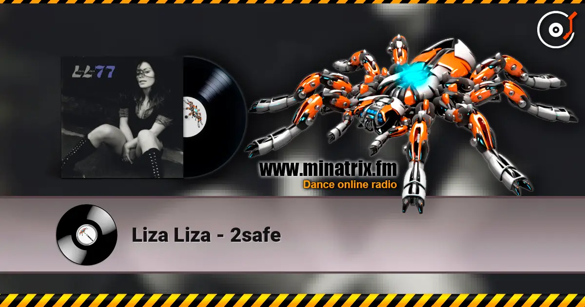 Liza Liza - 2safe listen online in high quality | Minatrix.FM