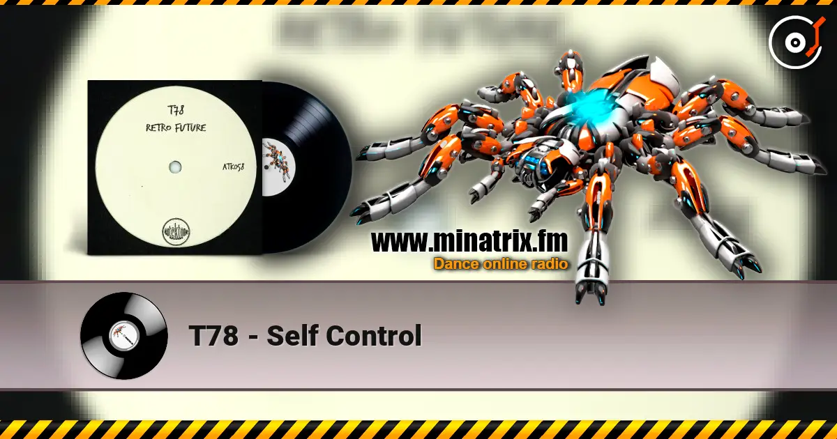 T78 - Self Control listen online in high quality | Minatrix.FM