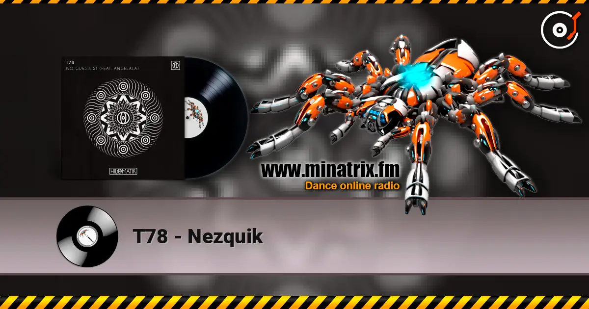 T78 - Nezquik listen online in high quality | Minatrix.FM