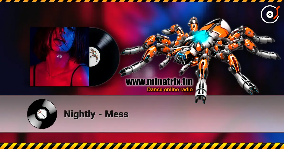 Nightly - Mess listen online in high quality | Minatrix.FM