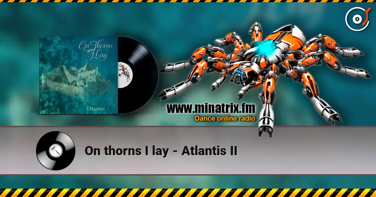 On thorns I lay - Atlantis II listen online in high quality | Minatrix.FM