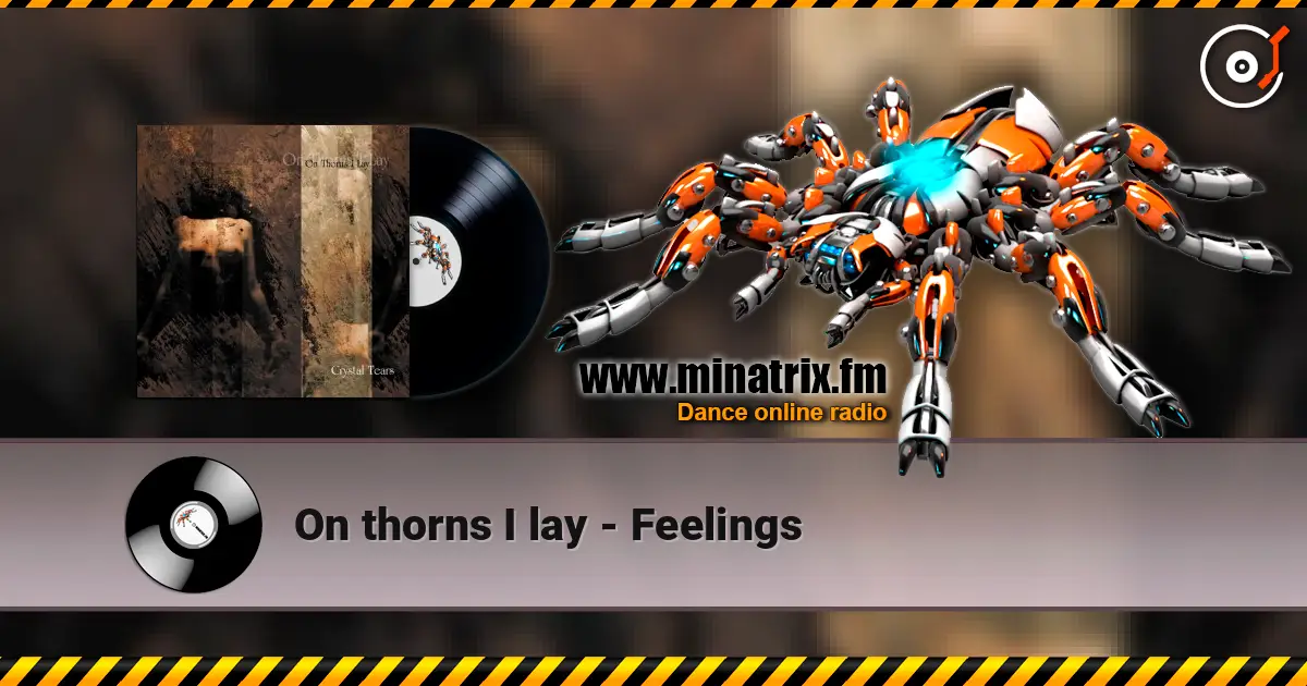On thorns I lay - Feelings listen online in high quality | Minatrix.FM