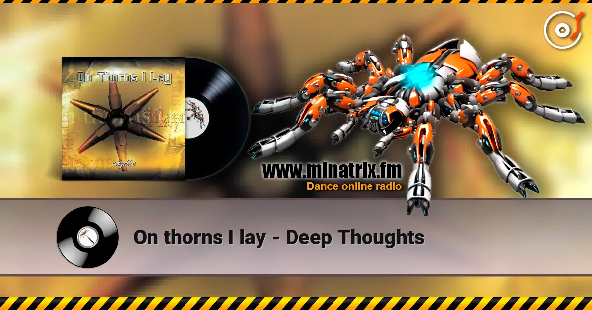 On thorns I lay - Deep Thoughts listen online in high quality | Minatrix.FM