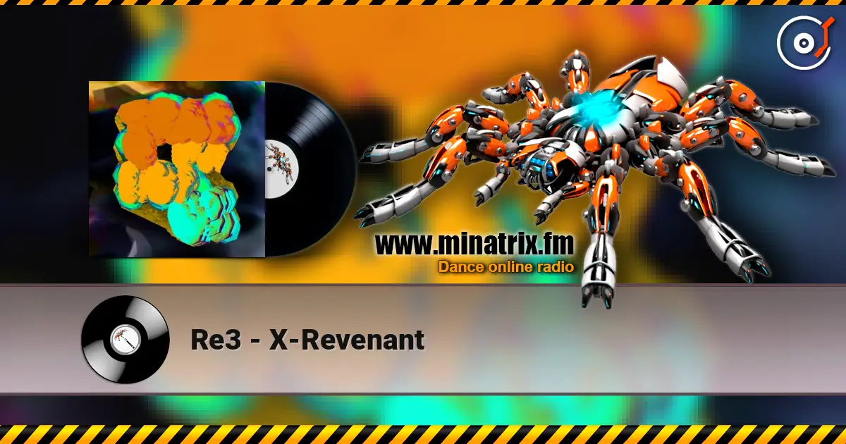 Re3 - X-Revenant слухати онлайн у високій якості | Minatrix.FM