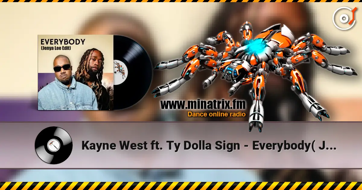 Kayne West ft. Ty Dolla Sign - Everybody( Jenya Lee Edit) listen online in high quality | Minatrix.FM