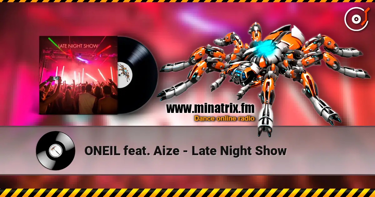 ONEIL feat. Aize - Late Night Show listen online in high quality | Minatrix.FM