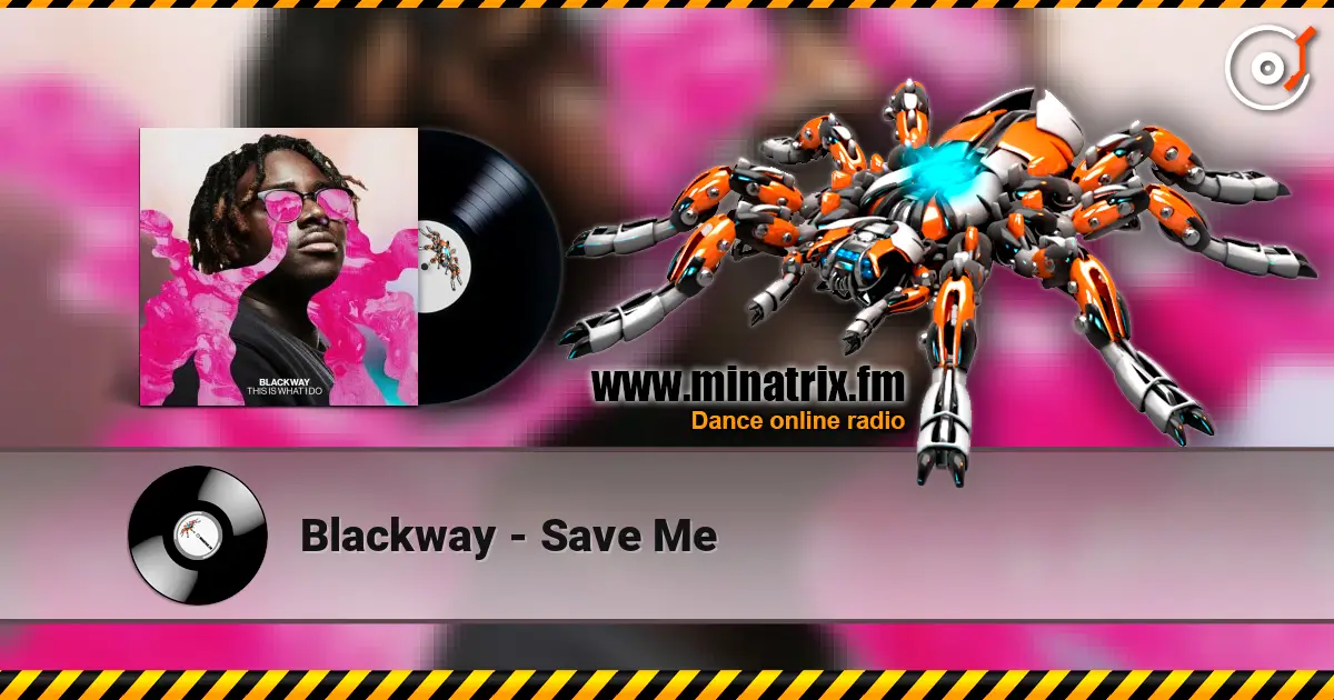 Blackway - Save Me listen online in high quality | Minatrix.FM