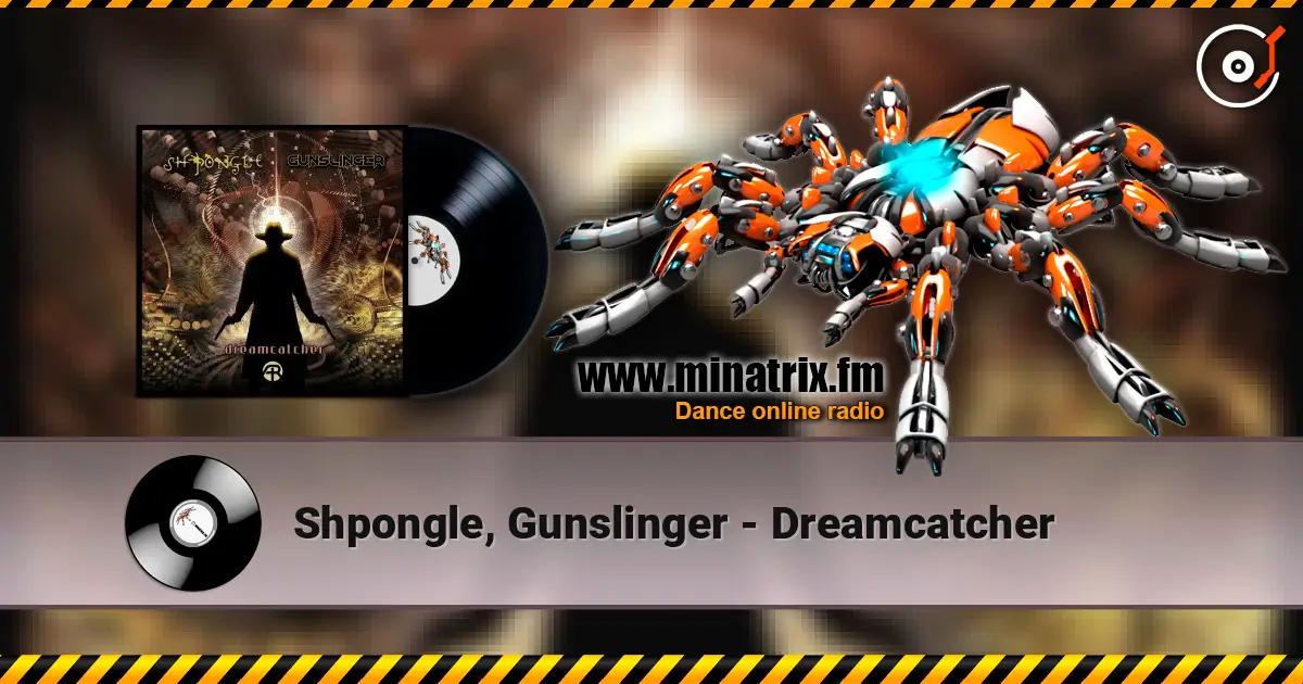 Shpongle, Gunslinger - Dreamcatcher listen online in high quality | Minatrix.FM