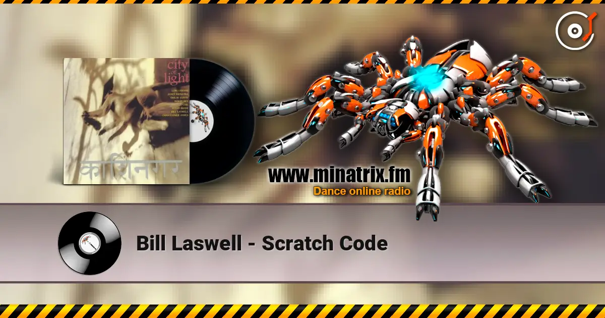 Bill Laswell - Scratch Code listen online in high quality | Minatrix.FM