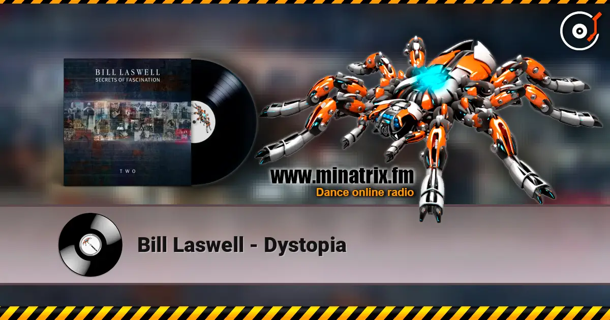 Bill Laswell - Dystopia listen online in high quality | Minatrix.FM
