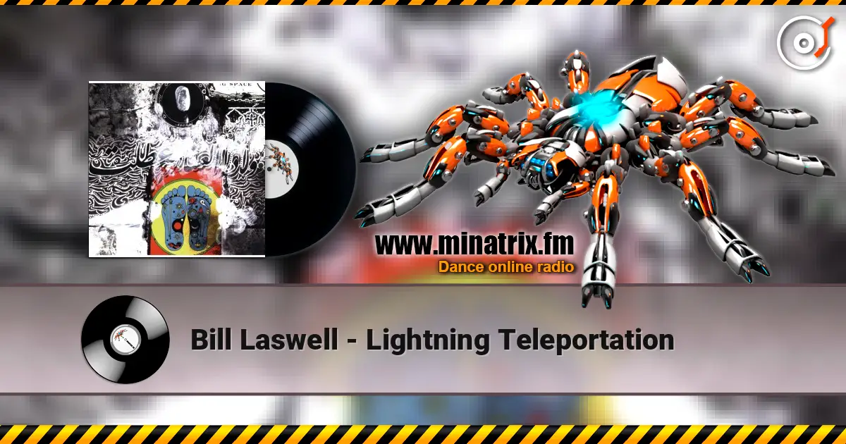 Bill Laswell - Lightning Teleportation listen online in high quality | Minatrix.FM