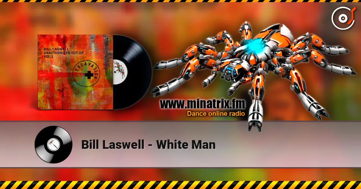 Bill Laswell - White Man listen online in high quality | Minatrix.FM