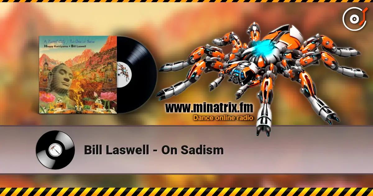 Bill Laswell - On Sadism listen online in high quality | Minatrix.FM