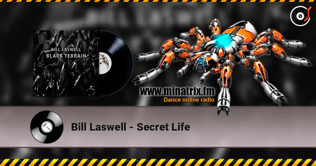 Bill Laswell - Secret Life listen online in high quality | Minatrix.FM