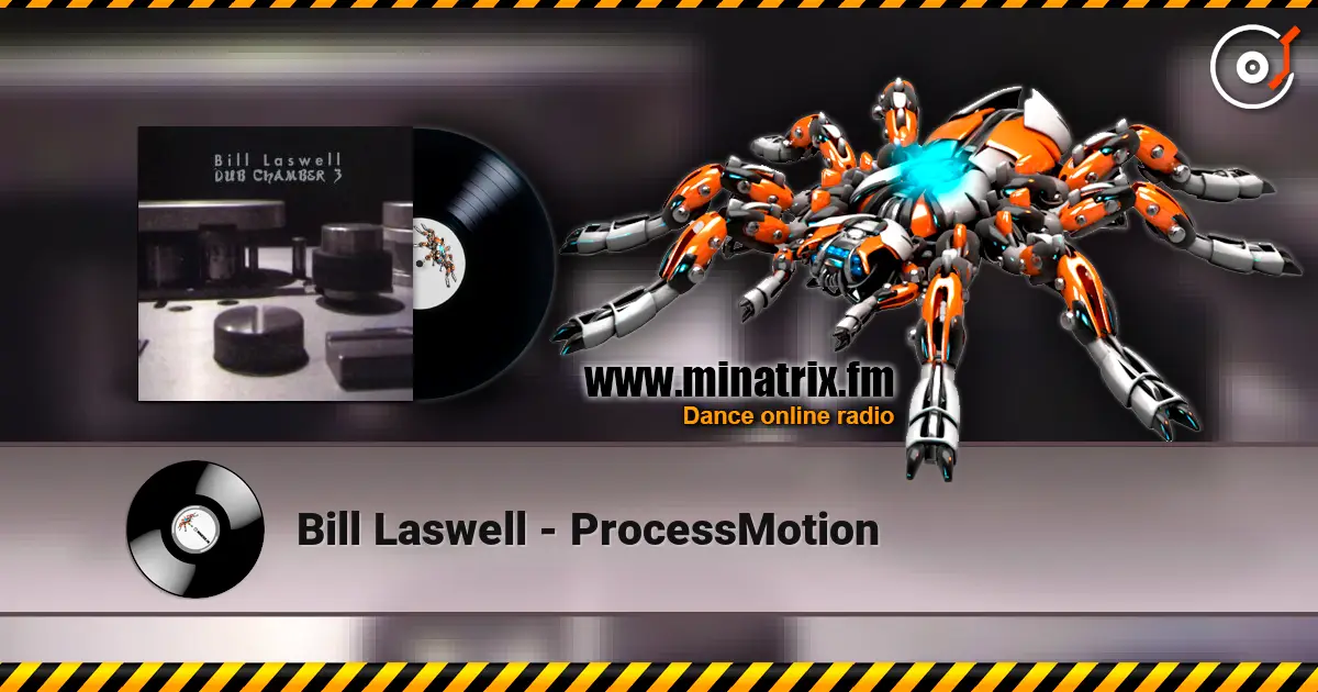 Bill Laswell - ProcessMotion listen online in high quality | Minatrix.FM