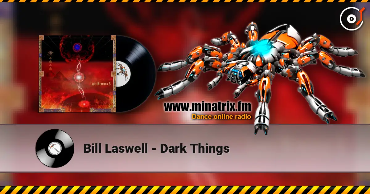 Bill Laswell - Dark Things listen online in high quality | Minatrix.FM