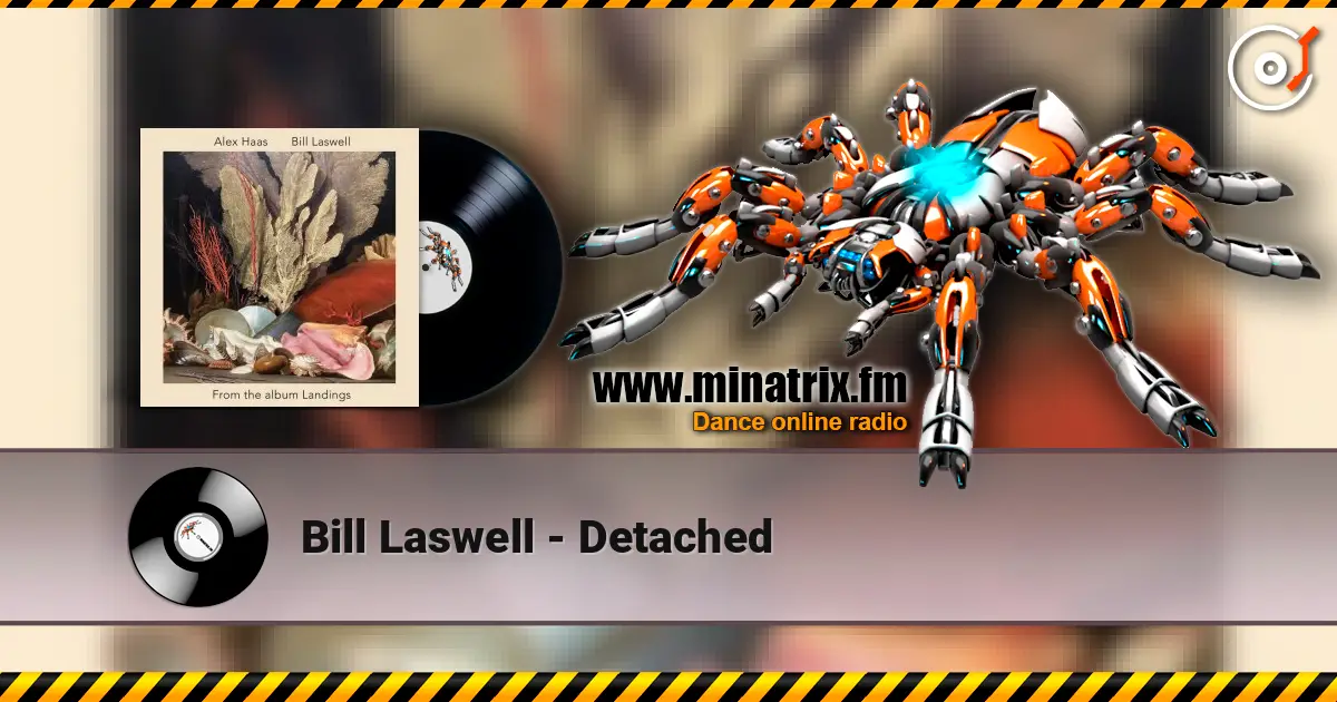 Bill Laswell - Detached listen online in high quality | Minatrix.FM
