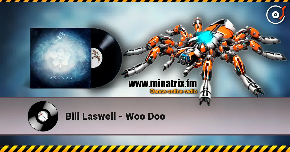 Bill Laswell - Woo Doo listen online in high quality | Minatrix.FM