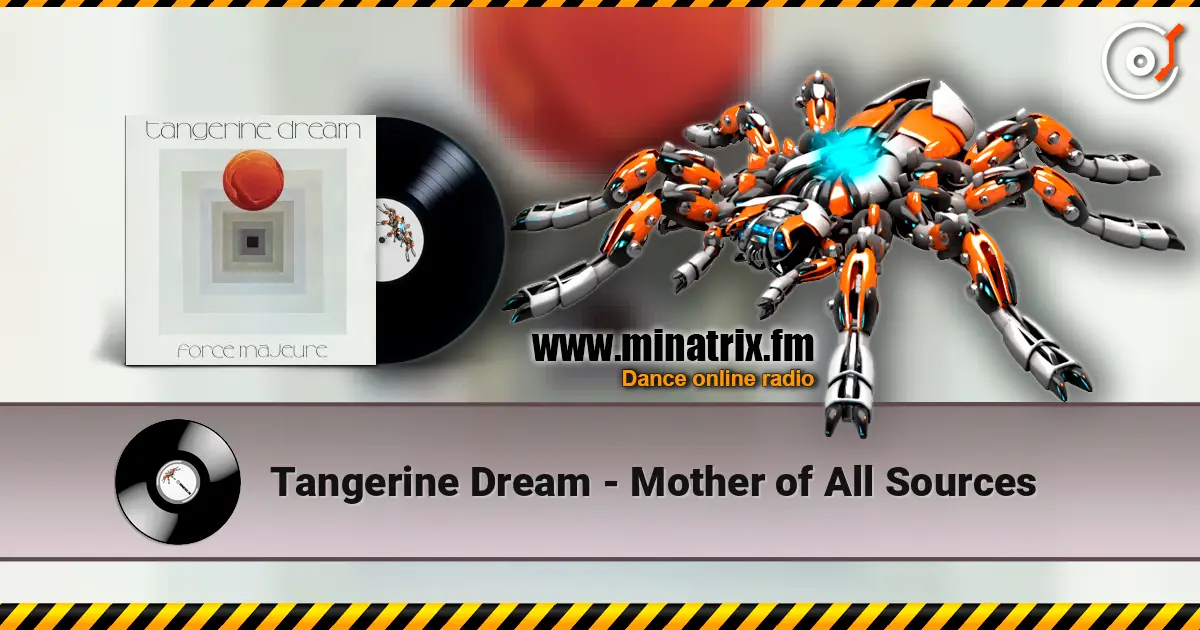 Tangerine Dream - Mother of All Sources listen online in high quality | Minatrix.FM