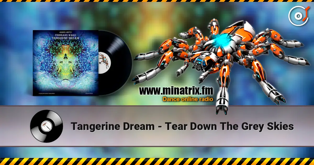 Tangerine Dream - Tear Down The Grey Skies listen online in high quality | Minatrix.FM