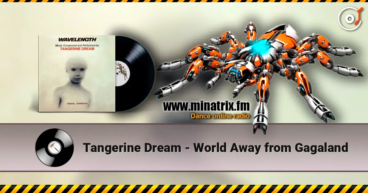 Tangerine Dream - World Away from Gagaland listen online in high quality | Minatrix.FM