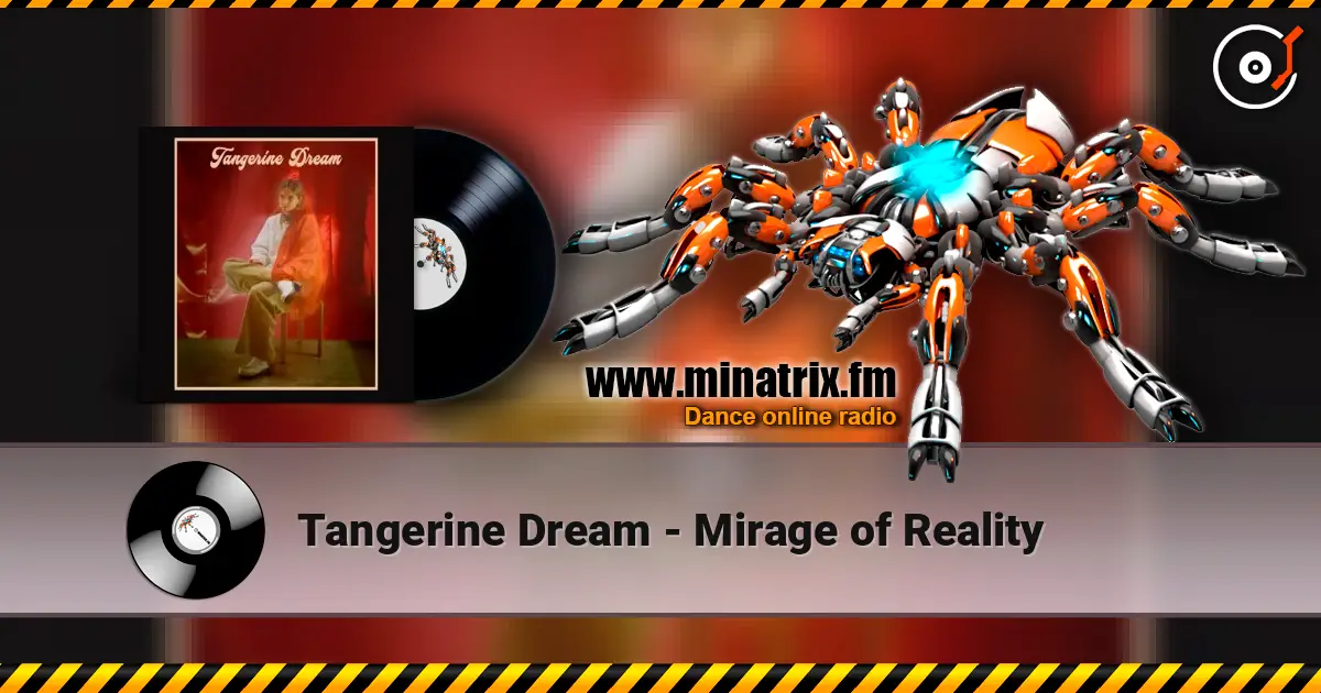 Tangerine Dream - Mirage of Reality listen online in high quality | Minatrix.FM