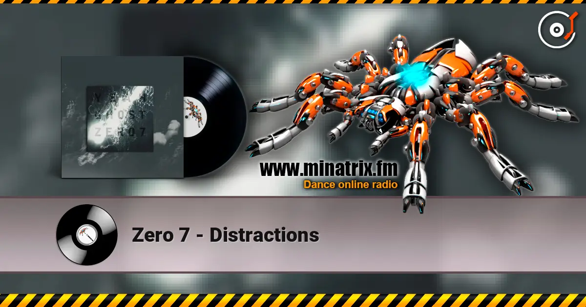 Zero 7 - Distractions listen online in high quality | Minatrix.FM